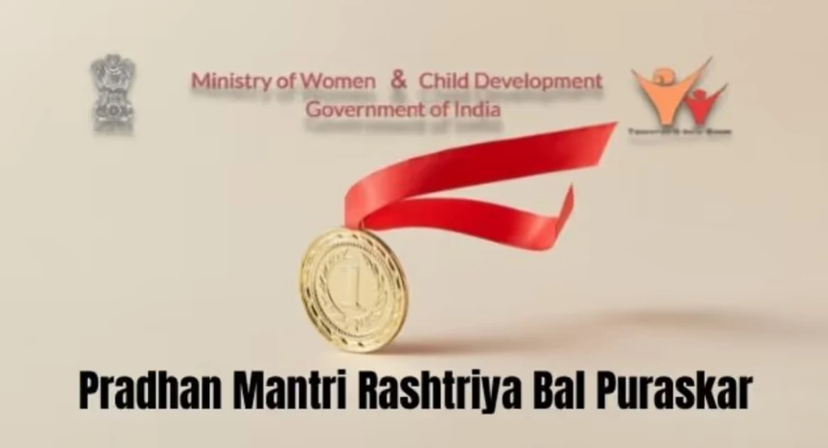 Last Date for Submission of Nominations for Pradhan Mantri Rashtriya Bal Puraskar 2026 is 31st July,2026